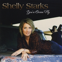 Shelly Starks : You're Gonna Fly