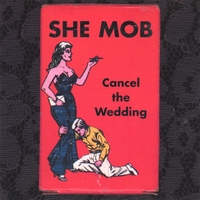 She Mob : Cancel the Wedding