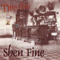 Shen Fine : Two Pints