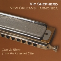 Vic Shepherd : New Orleans Harmonica