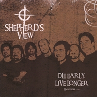 SHEPHERD'S VIEW : DIE EARLY, LIVE LONGER