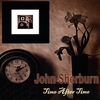 JOHN SHERBURN: Time After Time