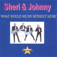 SHERI & JOHNNY: What Would We Do Without Music