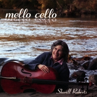 Sherill Roberts : Mello Cello