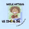 SHERLIE MATTHEWS: We Come As One