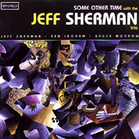 JEFF SHERMAN TRIO: Some Other Time