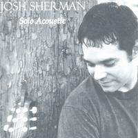 JOSH SHERMAN: Solo Acoustic