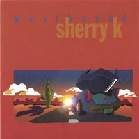 Sherry K : Westbound