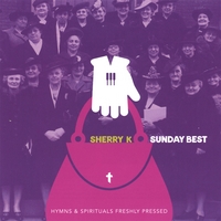 Sherry K : Sunday Best
