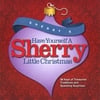 SHERRY K: Have Yourself A Sherry Little Christmas