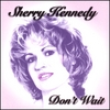 SHERRY KENNEDY: Don't Wait