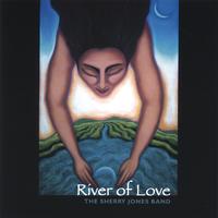 The Sherry Jones Band : River of Love