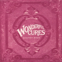 SHERRY RYAN: Wonderful Cures