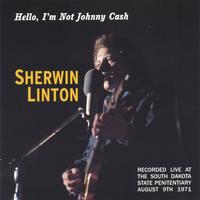 SHERWIN LINTON: Hello, I'm Not Johnny Cash