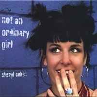 Sheryl Cohen : Not An Ordinary Girl