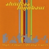 SHIFTLESS LAYABOUT: Layin' It Down Eight Days A Week