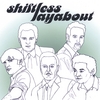 SHIFTLESS LAYABOUT: Shiftless Layabout EP