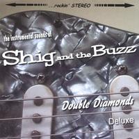 Shig and the Buzz : Double Diamonds Deluxe