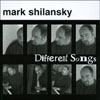 MARK SHILANSKY: Different Songs