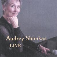 Audrey Shimkas : Audrey Shimkas, Live