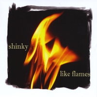 Shinky : Like Flames