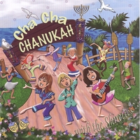 The Shirettes : Cha Cha Chanukah with the Shirettes