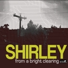 Shirley: From a Bright Clearing