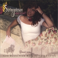SHIRLEY JOHNSON: Where To Now? Folk Music From Many European Lands
