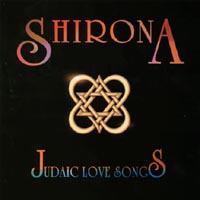 SHIRONA: Shirona:Judaic Love Songs