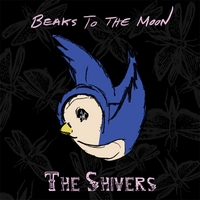 THE SHIVERS: Beaks to the Moon