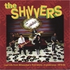 THE SHIVVERS: Lost Hits From Milwaukee's First Family Of Powerpop 1979-82