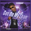 SHOBOAT: Get On My Lean - Chopped & Screwed
