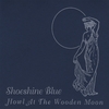 SHOESHINE BLUE: Howl At the Wooden Moon