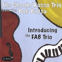 Shook Russo Trio featuring Bob Butta : Introducing the FAB Trio