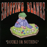 Shooting Blanks : Double or Nothing
