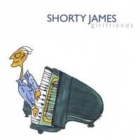 Shorty James : Girlfriends