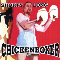 Shorty Long : Chickenboxer