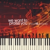 Shout!Koinonia: We want to praise You