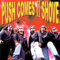 PUSH COMES II SHOVE: Deal with It