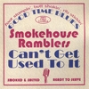 SMOKEHOUSE RAMBLERS: Can't Get Used To It