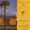SHRIMP CITY SLIM: Blues on the Beach