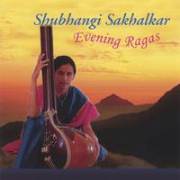 Shubhangi Sakhalkar : Evening Ragas