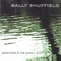 Sally Shuffield : Something in the Water