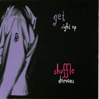 Shuffle Demons : Get Right - EP