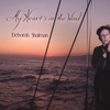 DEBORAH SHULMAN: My Heart's In The Wind
