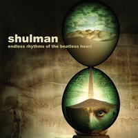 SHULMAN: Endless Rhythms of the Beatless Heart
