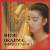 SHURI OKAJIMA: Shuri Okajima Harp Recital Vol.1