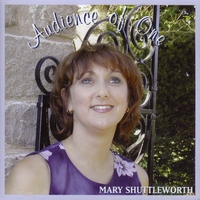 Mary Shuttleworth : Audience of One