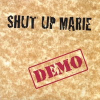 Shut Up Marie : Demo