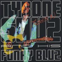 Tyrone Shuz & His Funky Bluz : Funkin'-A!